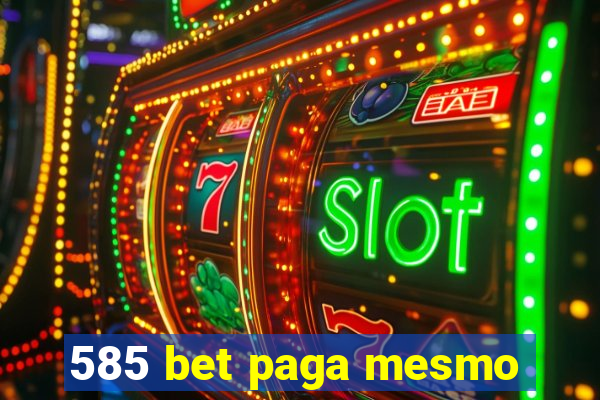 585 bet paga mesmo